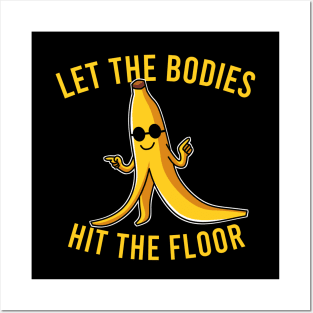 Let the Bodies Hit the Floor Posters and Art